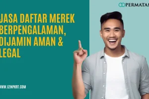 Jasa Daftar Merek Berpengalaman Dijamin Aman & Legal