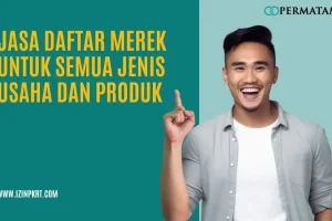 Jasa Daftar Merek untuk Semua Jenis Usaha dan Produk