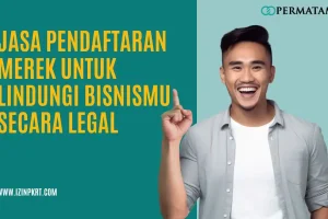 Jasa Pendaftaran Merek untuk Lindungi Bisnismu Secara Legal