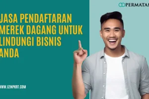 Jasa Pendaftaran Merek Dagang untuk Lindungi Bisnis Anda