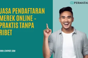 Jasa Pendaftaran Merek Online – Praktis Tanpa Ribet