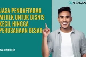 Jasa Pendaftaran Merek untuk Bisnis Kecil hingga Perusahaan Besar