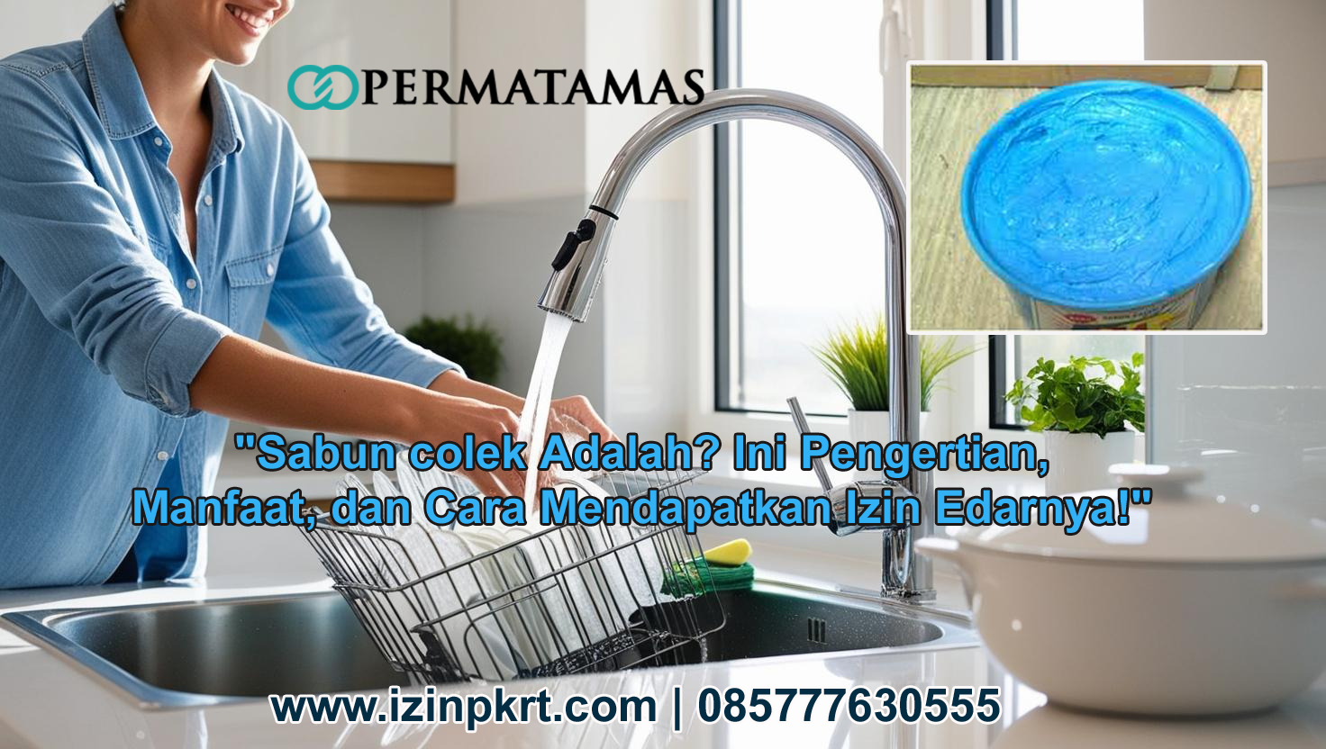 Sabun Colek Adalah Ini Pengertian, Manfaat, dan Cara Mendapatkan Izin Edarnya!