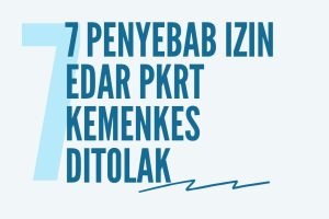 7 Penyebab Izin Edar PKRT Kemenkes Ditolak