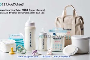 Konsultan Izin Edar PKRT Impor Garansi