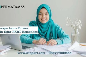 Berapa Lama Proses Izin Edar PKRT Kemenkes