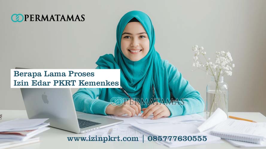 Berapa Lama Proses Izin Edar PKRT Kemenkes