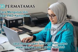 Cara Mengurus Izin PKD Kemenkes Terbaru 2025