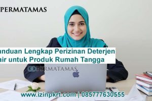 Panduan Lengkap Perizinan Deterjen Cair untuk Produk Rumah Tangga