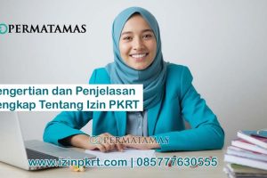 Pengertian dan Penjelasan Lengkap Tentang Izin PKRT