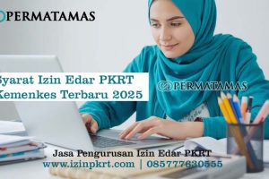 Syarat Izin Edar PKRT Kemenkes Terbaru