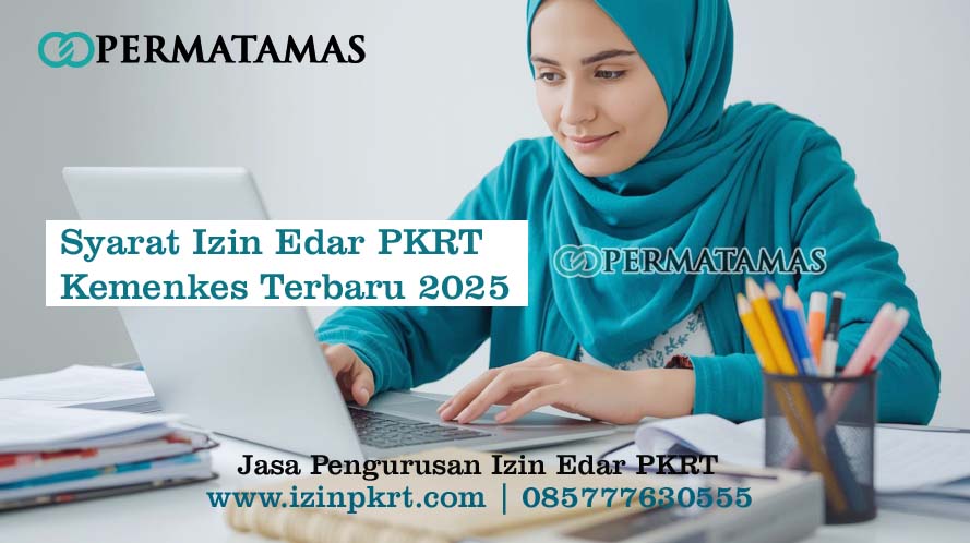Syarat Izin Edar PKRT Kemenkes Tebaru