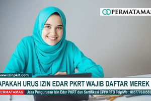 Apakah Urus Izin Edar PKRT Wajib Daftar Merek