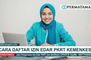 Cara Daftar Izin Edar PKRT Kemenkes RI