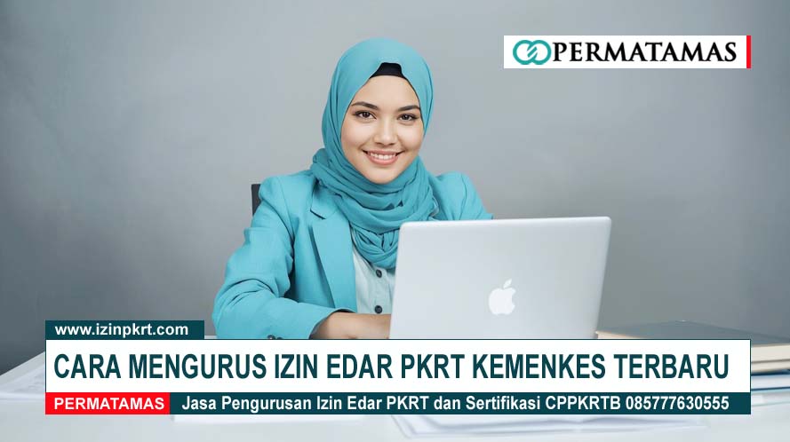 Cara Mengurus Izin Edar PKRT Kemenkes Terbaru