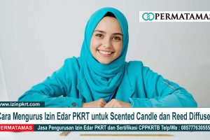 Cara Mengurus Izin Edar PKRT untuk Scented Candle dan Reed Diffuser (Terbaru 2025)
