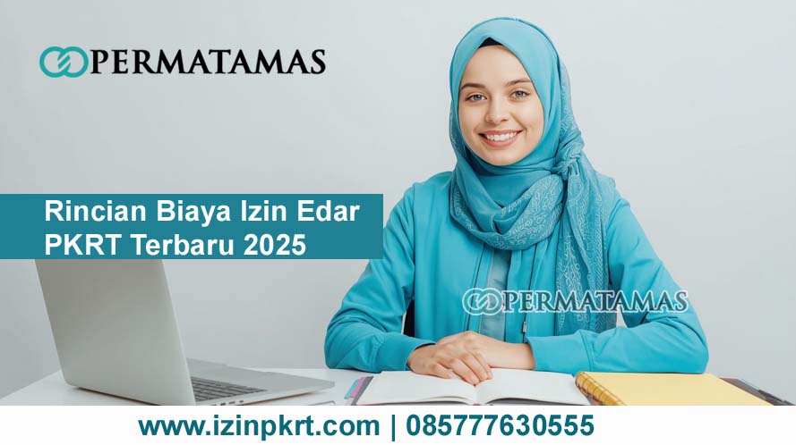 Rincian Biaya Izin Edar PKRT Terbaru 2025