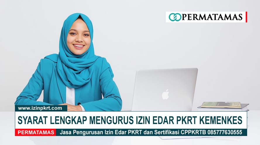 Syarat Lengkap Mengurus Izin Edar PKRT Kemenkes