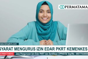 Syarat Mengurus Izin Edar PKRT Kemenkes