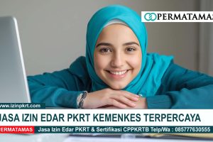Jasa Izin Edar PKRT Kemenkes Terpercaya: 2.100 Izin Terbit & Bisa Diverifikasi